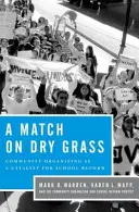 Zapałka na suchej trawie: Organizowanie społeczności na rzecz reformy szkolnej - A Match on Dry Grass: Community Organizing for School Reform