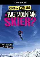 Czy mógłbyś być narciarzem wysokogórskim? - Could You Be a Big Mountain Skier?