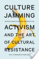 Culture Jamming: Aktywizm i sztuka oporu kulturowego - Culture Jamming: Activism and the Art of Cultural Resistance