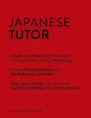 Japanese Tutor: Zeszyt ćwiczeń z gramatyki i słownictwa (Ucz się japońskiego z Teach Yourself): Kurs dla początkujących i średniozaawansowanych - Japanese Tutor: Grammar and Vocabulary Workbook (Learn Japanese with Teach Yourself): Advanced Beginner to Upper Intermediate Course