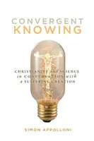 Convergent Knowing, 4: Chrześcijaństwo i nauka w rozmowie z cierpiącym stworzeniem - Convergent Knowing, 4: Christianity and Science in Conversation with a Suffering Creation