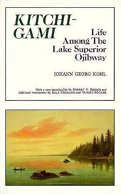 Kitchi-Gami: Życie wśród Ojibwayów znad jeziora Superior - Kitchi-Gami: Life Among the Lake Superior Ojibway