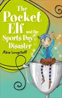 Reading Planet KS2 - The Pocket Elf and the Sports Day Disaster - Poziom 4: Earth/Grey band - Reading Planet KS2 - The Pocket Elf and the Sports Day Disaster - Level 4: Earth/Grey band