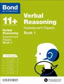 Bond 11+: Rozumowanie werbalne: Assessment Papers - 11+-12+ years Book 1 - Bond 11+: Verbal Reasoning: Assessment Papers - 11+-12+ years Book 1