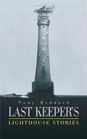 Opowieści ostatniego strażnika latarni morskiej - Last Keeper's Lighthouse Stories