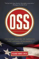 OSS: Tajna historia pierwszej amerykańskiej Centralnej Agencji Wywiadowczej - OSS: The Secret History of America's First Central Intelligence Agency