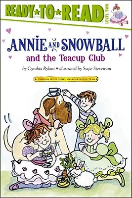 Annie and Snowball and the Teacup Club, 3: Gotowe do czytania, poziom 2 - Annie and Snowball and the Teacup Club, 3: Ready-To-Read Level 2