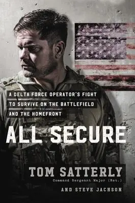 All Secure: Walka żołnierza operacji specjalnych o przetrwanie na polu bitwy i w domu - All Secure: A Special Operations Soldier's Fight to Survive on the Battlefield and the Homefront