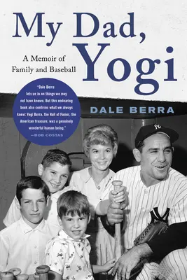 My Dad, Yogi: Wspomnienie o rodzinie i baseballu - My Dad, Yogi: A Memoir of Family and Baseball