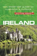 Irlandia - Culture Smart, tom 74: Niezbędny przewodnik po zwyczajach i kulturze - Ireland - Culture Smart!, Volume 74: The Essential Guide to Customs & Culture