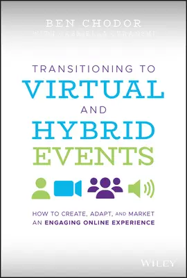 Przejście na wydarzenia wirtualne i hybrydowe: Jak tworzyć, dostosowywać i sprzedawać angażujące doświadczenia online - Transitioning to Virtual and Hybrid Events: How to Create, Adapt, and Market an Engaging Online Experience