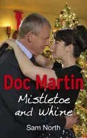 Doc Martin: Jemioła i jęczenie - Doc Martin: Mistletoe and Whine