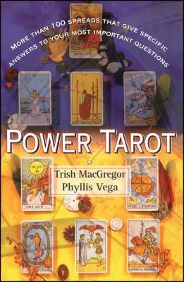 Power Tarot: Ponad 100 rozkładów, które dają konkretne odpowiedzi na najważniejsze pytania - Power Tarot: More Than 100 Spreads That Give Specific Answers to Your Most Important Question