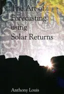 Sztuka prognozowania z wykorzystaniem zwrotów energii słonecznej - The Art of Forecasting Using Solar Returns