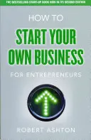 Jak założyć własną firmę dla przedsiębiorców - Jak założyć własną firmę dla przedsiębiorców - How to Start Your Own Business for Entrepreneurs - How to Start Your Own Business for Entrepreneurs