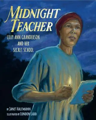 Nauczycielka o północy: Lilly Ann Granderson i jej tajna szkoła - Midnight Teacher: Lilly Ann Granderson and Her Secret School