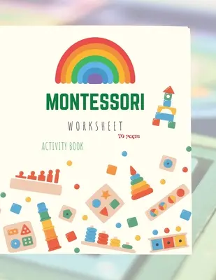 Książka aktywności Montessori: Książka ćwiczeń Montessori dla przedszkola i przedszkola: (w wieku 4-7 lat), pełna zabawy i arkuszy ćwiczeń - Montessori Activity Book: Montessori Activity Book for Preschool and Kindergarten: (ages 4-7), full of fun and worksheets