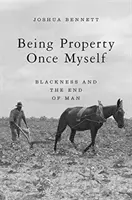 Być własnością raz sobą: Czerń i koniec człowieka - Being Property Once Myself: Blackness and the End of Man