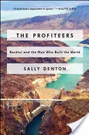 The Profiteers: Bechtel i ludzie, którzy zbudowali świat - The Profiteers: Bechtel and the Men Who Built the World