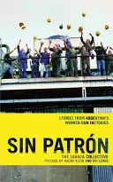 Sin Patrn: Historie z argentyńskich fabryk robotniczych - Sin Patrn: Stories from Argentina's Worker-Run Factories