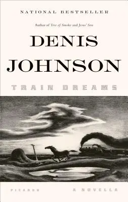 Train Dreams: Powieść - Train Dreams: A Novella