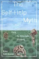 Mit samopomocy, 1: Jak filantropia nie łagodzi ubóstwa - The Self-Help Myth, 1: How Philanthropy Fails to Alleviate Poverty