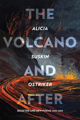 The Volcano and After: Wiersze wybrane i nowe 2002-2019 - The Volcano and After: Selected and New Poems 2002-2019