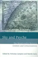 Sky and Psyche: Związek między kosmosem a świadomością - Sky and Psyche: The Relationship Between Cosmos and Consciousness