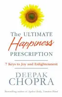 Ostateczna recepta na szczęście - 7 kluczy do radości i oświecenia - Ultimate Happiness Prescription - 7 Keys to Joy and Enlightenment