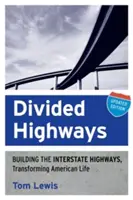 Podzielone autostrady: Budowa autostrad międzystanowych, transformacja amerykańskiego życia (aktualizacja) - Divided Highways: Building the Interstate Highways, Transforming American Life (Updated)