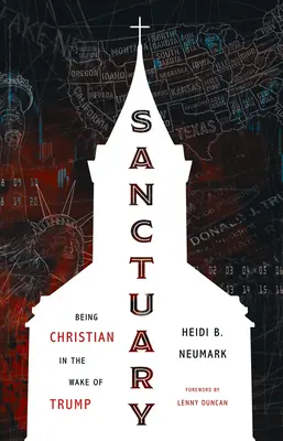 Sanktuarium: Bycie chrześcijaninem w czasach Trumpa - Sanctuary: Being Christian in the Wake of Trump