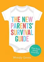 Przewodnik przetrwania dla nowych rodziców - pierwsze trzy miesiące - New Parents' Survival Guide - The First Three Months