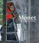 Monet: wczesne lata - Monet: The Early Years