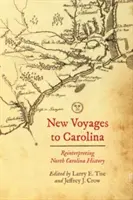 Nowe podróże do Karoliny: Reinterpretacja historii Karoliny Północnej - New Voyages to Carolina: Reinterpreting North Carolina History