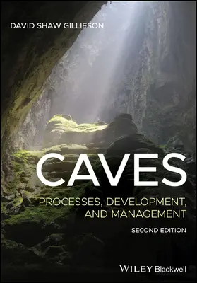 Jaskinie: Procesy, rozwój i zarządzanie - Caves: Processes, Development, and Management