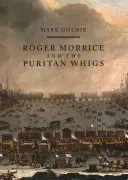 Roger Morrice i purytańscy whigowie: The Entring Book, 1677-1691 - Roger Morrice and the Puritan Whigs: The Entring Book, 1677-1691