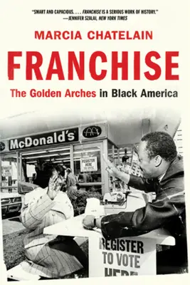 Franczyza: Złote łuki w czarnej Ameryce - Franchise: The Golden Arches in Black America