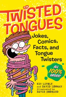 Zakręcone języki: Dowcipy, komiksy, fakty i łamańce językowe - wszystkie w 100% obrzydliwe! - Twisted Tongues: Jokes, Comics, Facts, and Tongue Twisters--All 100% Gross!