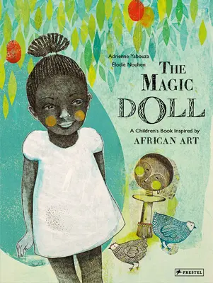 Magiczna lalka: książka dla dzieci inspirowana sztuką afrykańską - The Magic Doll: A Children's Book Inspired by African Art