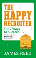 Szczęśliwy rekruter: 7 sposobów na sukces - The Happy Recruiter: The 7 Ways to Succeed