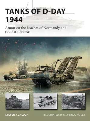 Czołgi D-Day 1944: Czołgi na plażach Normandii i południowej Francji - Tanks of D-Day 1944: Armor on the Beaches of Normandy and Southern France