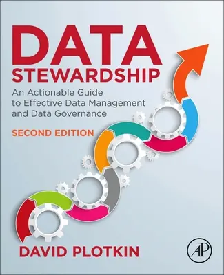 Zarządzanie danymi: Praktyczny przewodnik po skutecznym zarządzaniu danymi i zarządzaniu danymi - Data Stewardship: An Actionable Guide to Effective Data Management and Data Governance