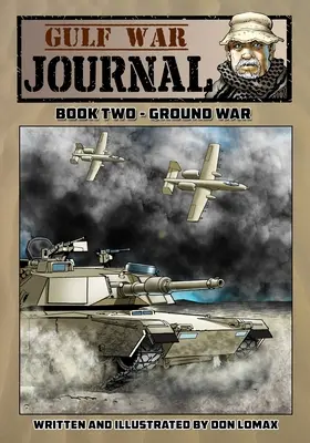 Dziennik wojny w Zatoce Perskiej - Księga druga: Wojna lądowa - Gulf War Journal - Book Two: Ground War