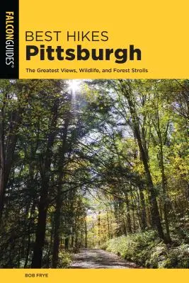 Najlepsze wędrówki po Pittsburghu: Najlepsze widoki, dzika przyroda i leśne spacery - Best Hikes Pittsburgh: The Greatest Views, Wildlife, and Forest Strolls