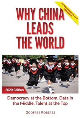 Dlaczego Chiny są światowym liderem: Talent na szczycie, dane na środku, demokracja na dole - Why China Leads the World: Talent at the Top, Data in the Middle, Democracy at the Bottom