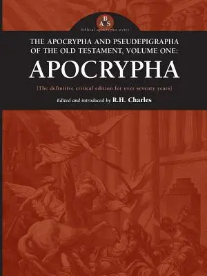 Apokryfy i pseudoepigrafy Starego Testamentu, tom pierwszy: Apokryfy - The Apocrypha and Pseudephigrapha of the Old Testament, Volume One: Apocrypha