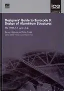 Przewodnik projektanta po Eurokodzie 9: Projektowanie konstrukcji aluminiowych - EN 1999-1-1 i -1-4 - Designers' Guide to Eurocode 9: Design of Aluminium Structures - EN 1999-1-1 and -1-4