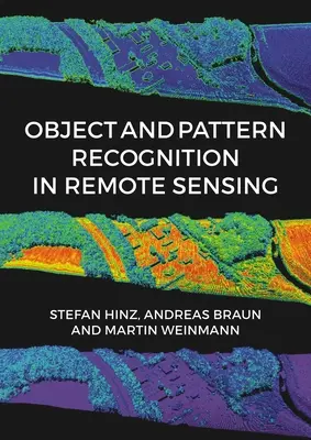 Rozpoznawanie obiektów i wzorców w teledetekcji: Modelowanie i monitorowanie obiektów środowiskowych i antropogenicznych oraz procesów zmian - Object and Pattern Recognition in Remote Sensing: Modelling and Monitoring Environmental and Anthropogenic Objects and Change Processes