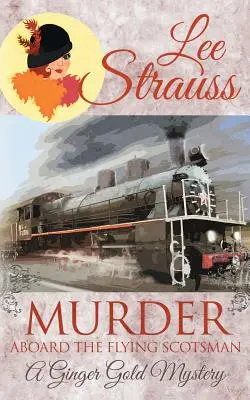 Murder Aboard the Flying Scotsman: przytulna historyczna tajemnica z lat 20. XX wieku - Murder Aboard the Flying Scotsman: a cozy historical 1920s mystery