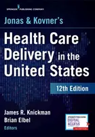 Jonas and Kovner's Health Care Delivery in the United States, wydanie 12 - Jonas and Kovner's Health Care Delivery in the United States, 12th Edition